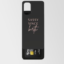 Sassy since Birth, Sassy, Feminist, Empowerment, Black, Pink Android Card Case