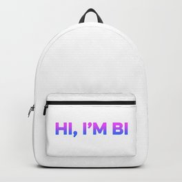 Hi, I'm Bi - Bisexual Flag Bi Pride LGBT Funny Cool Humor Design Pun Gift Backpack