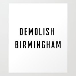 Demolish Birmingham Art Print