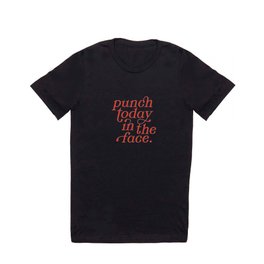 Punch Today in the Face - Red T-shirt