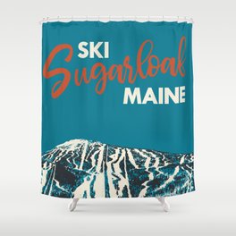 Ski Sugarloaf Maine vintage ski poster Shower Curtain