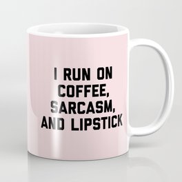 Run Coffee, Sarcasm & Lipstick (Pink) Funny Quote Coffee Mug