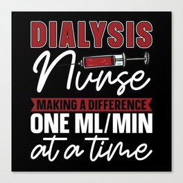 Dialysis Nurse Technician Dialysis Tech Nephrology Canvas Print