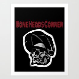 Bone Heads Corner  Art Print