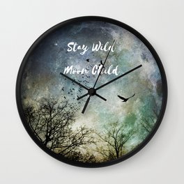 Stay Wild Moon Child Wall Clock