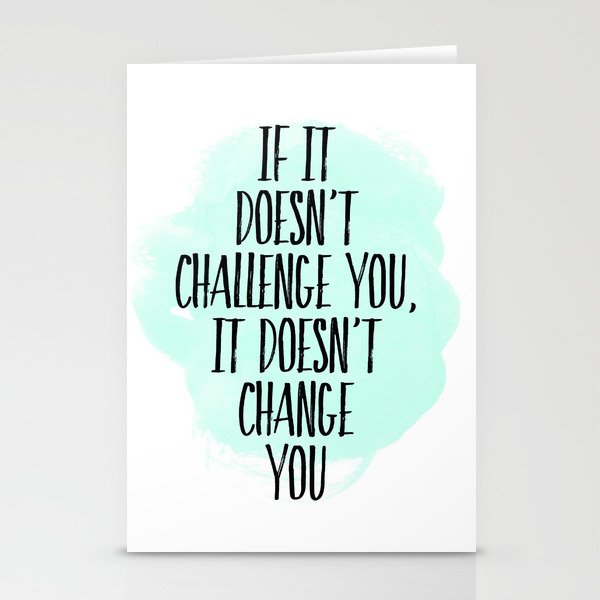 If It Doesn T Challenge You It Doesn T Change You Aqua Watercolor Stationery Cards By Jande Summer Society6