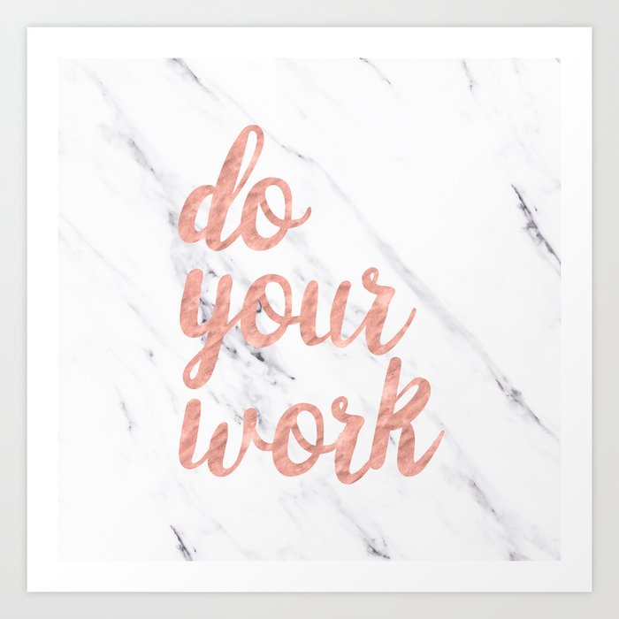 Do Your Work Rose Gold Marble Quote Art Print by ...