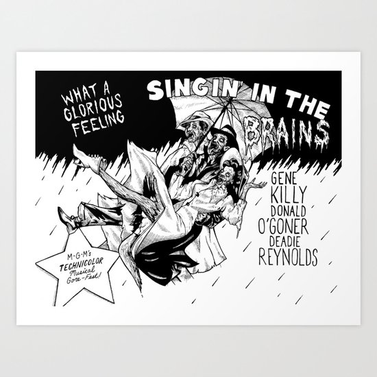 Singin' In The Brains Art Print