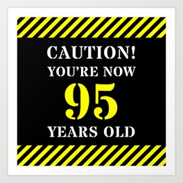 [ Thumbnail: 95th Birthday - Warning Stripes and Stencil Style Text Art Print ]