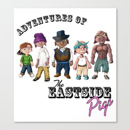 The Adventures of the Eastside Pigs Canvas Print