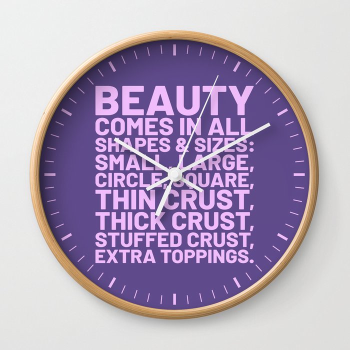 Beauty Comes in All Shapes and Sizes Pizza (Ultra Violet) Wall Clock