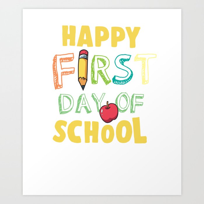 Happy First Day Of School Art Print by tomgiant | Society6