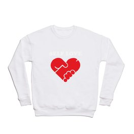 funny self love masturbation gift Crewneck Sweatshirt