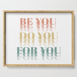 Be You Do You For You - Inspirational Design Serving Tray