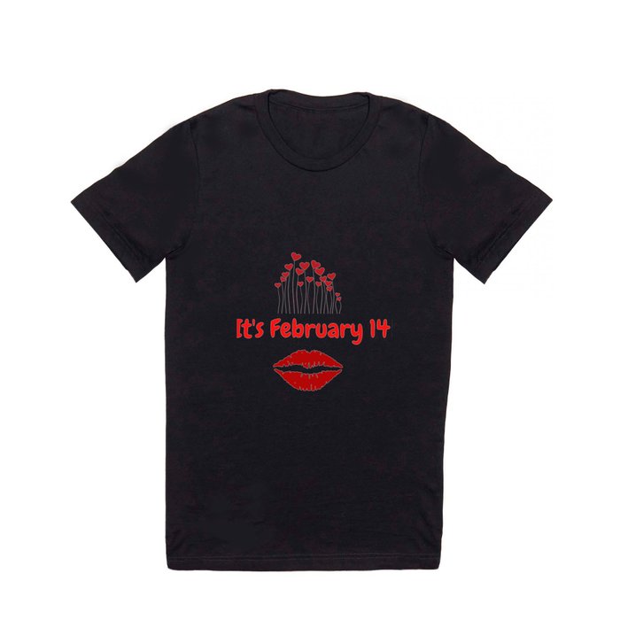 It's February 14  T Shirt