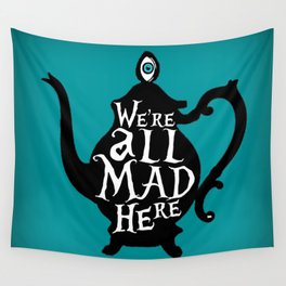 "We're all MAD here" - Alice in Wonderland - Teapot - 'Alice Blue' Wall Tapestry