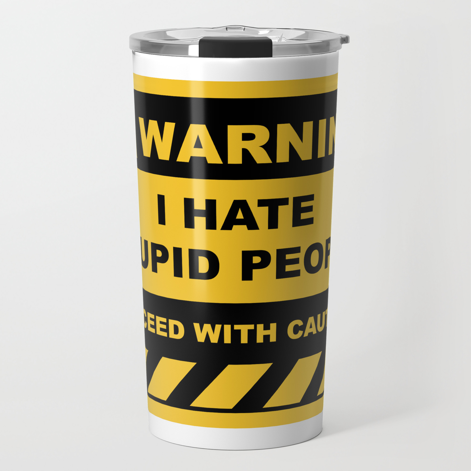 Funny Human Warning Label / Sign I HATE STUPID PEOPLE Sayings Sarcasm Humor  Quotes Travel Mug by Sass Sarcasm and Motivation | Society6