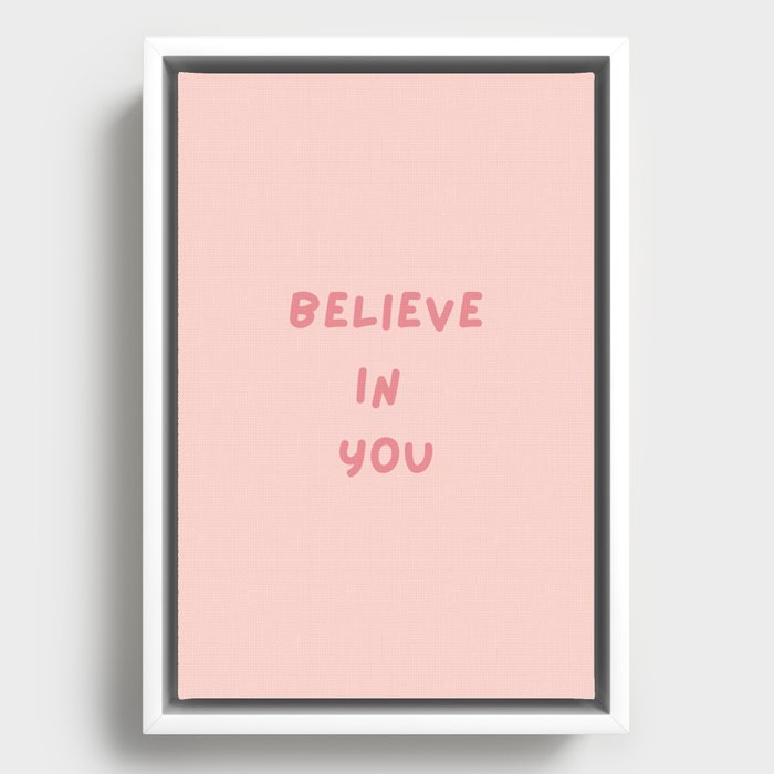 Believe in You, Inspirational, Motivational, Empowerment, Pink Framed Canvas