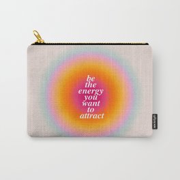 Be The Energy You Want To Attract  Carry-All Pouch | Aesthetic, Gradient, Happy, Quote, Good Vibes Quotes, Be The Energy, Life, Circle, Inspiration, Attraction 