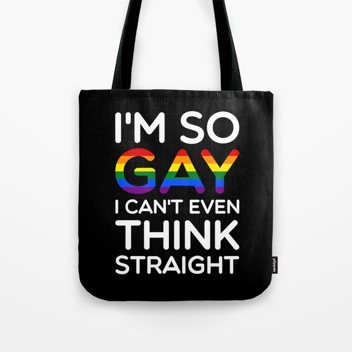 So Gay Can't Think Straight Funny Quote Tote Bag