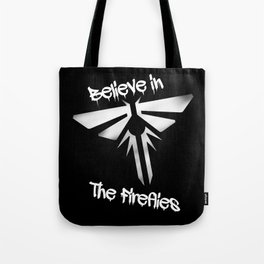 Believe In The Fireflies (The Last Of Us) Tote Bag