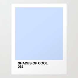 shades of cool Art Print