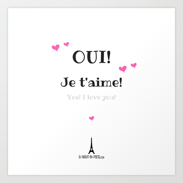 Oui Je T Aime Yes I Love You Art Print By Anightinparis Society6