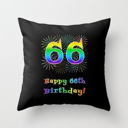 [ Thumbnail: 66th Birthday - Fun Rainbow Spectrum Gradient Pattern Text, Bursting Fireworks Inspired Background Throw Pillow ]