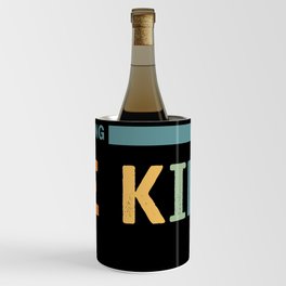 A World Where You Can Be Anything Be Kind Kindness - Kind Wine Chiller