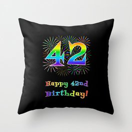 [ Thumbnail: 42nd Birthday - Fun Rainbow Spectrum Gradient Pattern Text, Bursting Fireworks Inspired Background Throw Pillow ]