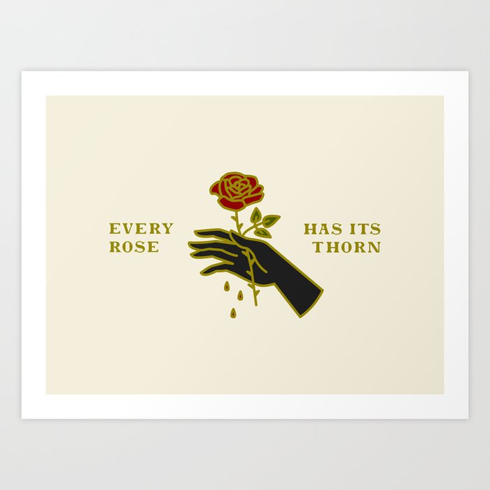 Every Rose Has Its Thorn Art Print