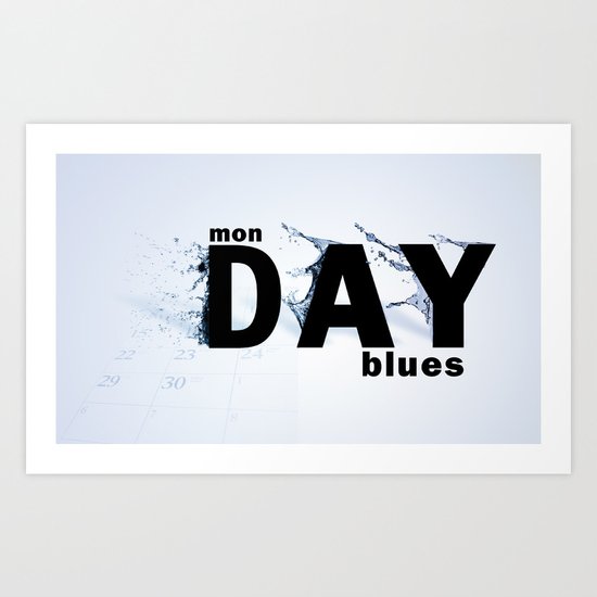 Monday Blues Art Print