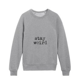 Stay Weird in Black and White Kids Crewneck