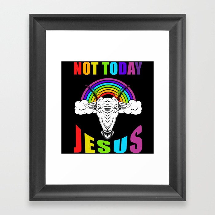 Not Today Jesus Framed Art Print