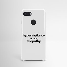 Hypervigilance Is Not Telepathy Android Case