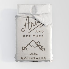 Arise and get thee into the mountains. Duvet Cover