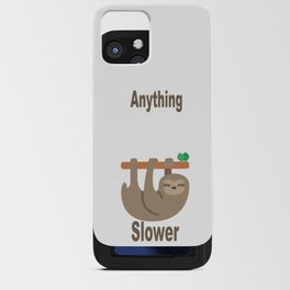 anything you can do i can do slower iPhone Card Case