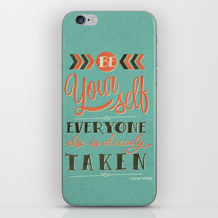 Be yourself everyone else is already taken iPhone Skin