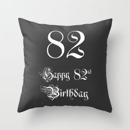 [ Thumbnail: Happy 82nd Birthday - Fancy, Ornate, Intricate Look Throw Pillow ]