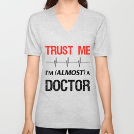 Medical School Student Gift Doctor Funny Trust Me Quote Premium design Unisex V-Neck