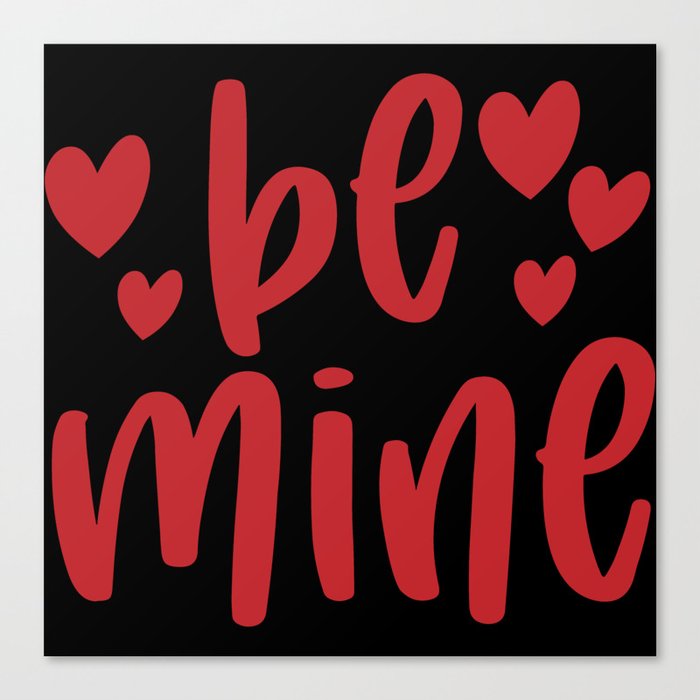 Be Mine Valentine's Day Canvas Print