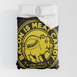 Bacon is meat candy Duvet Cover