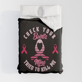 Check Your Boobs Mine Tried To Kill Me Duvet Cover