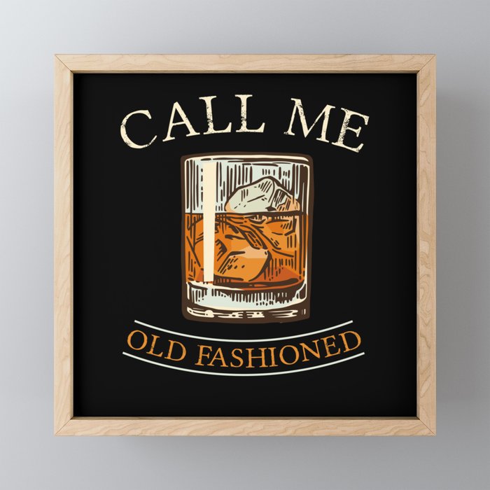 Call Me Old Fashioned Whisky Whiskey Bar Framed Mini Art Print