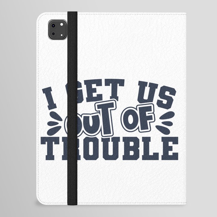 Best Friend I Get Us Out Of Trouble iPad Folio Case