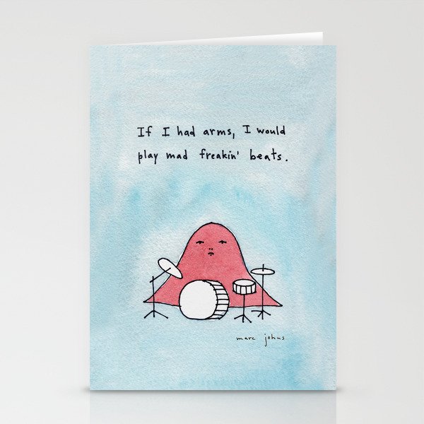 If I had arms, I would play mad freakin' beats Stationery Cards