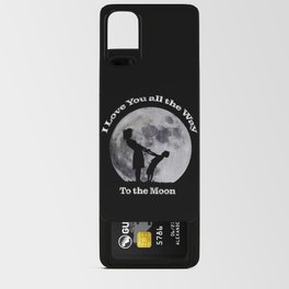 I Love You all the Way To the Moon Android Card Case