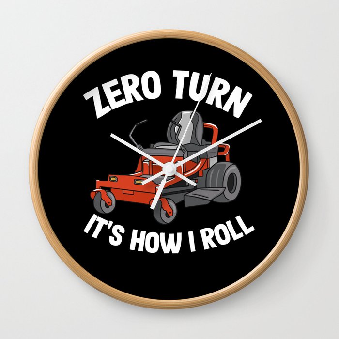 Zero Turn It's How I Roll Funny Gardening Lawn Care  Wall Clock