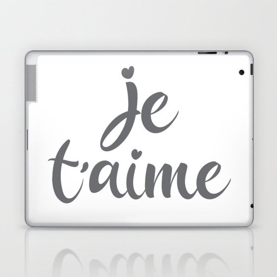 Je T'aime - I Love You - French Sayings Laptop & iPad Skin