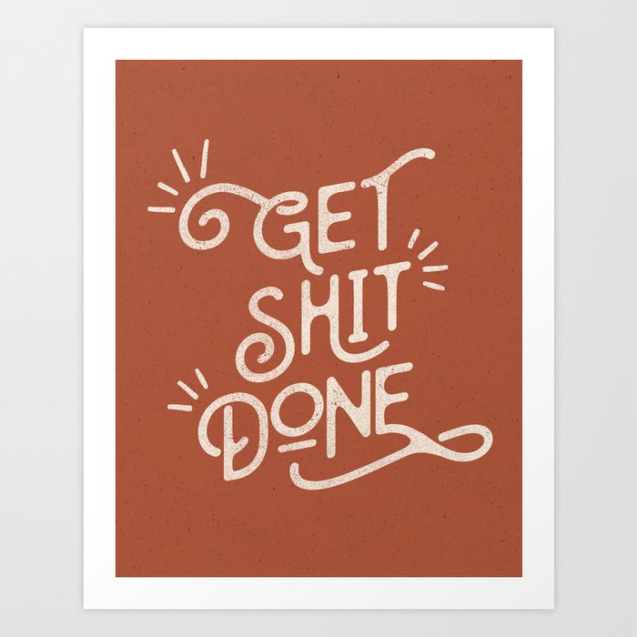 Get Shit Done motivational typography poster bedroom wall home decor Art Print